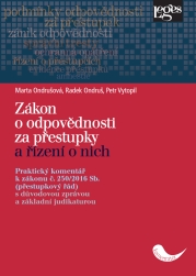 Zákon o odpovědnosti za přestupky a řízení o nich. Praktický komentář k zákonu č. 250/2016 Sb. (přestupkový řád)