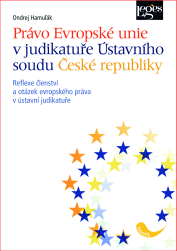 Právo Evropské unie v judikatuře Ústavního soudu České republiky
