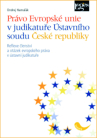 Právo Evropské unie v judikatuře Ústavního soudu České republiky