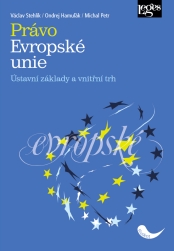 Právo Evropské unie. Ústavní základy a vnitřní trh