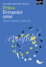 Právo Evropské unie. Ústavní základy a vnitřní trh