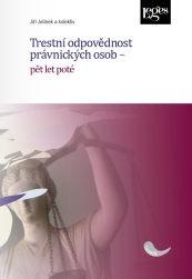 Trestní odpovědnost právnických osob - pět let poté