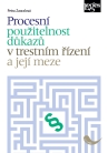 Procesní použitelnost důkazů v trestním řízení a její meze