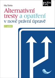 Alternativní tresty a opatření v nové právní úpravě