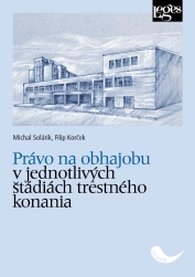 Právo na obhajobu v jednotlivých štádiách trestného konania