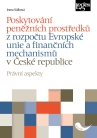 Poskytování peněžních prostředků z rozpočtu Evropské unie a finančních mechanismů v ČR