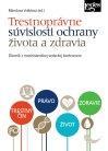 Trestnoprávne súvislosti ochrany života a zdravia