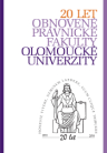20 let obnovené právnické fakulty olomoucké univerzity