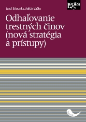 Odhaľovanie trestných činov (nová stratégia a prístupy)