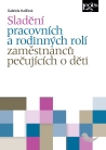 Sladění pracovních a rodinných rolí zaměstnanců pečujících o děti 