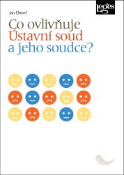 Co ovlivňuje Ústavní soud a jeho soudce?