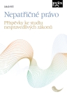 Nepatřičné právo. Příspěvky ke studiu nespravedlivých zákonů