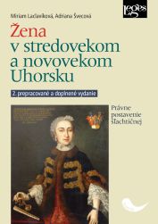 Žena v stredovekom a novovekom Uhorsku - 2. vydanie