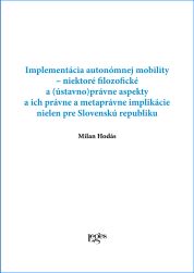 Implementácia autonómnej mobility – niektoré filozofické a (ústavno)právne aspekty