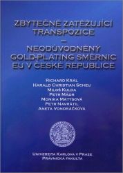 Zbytečně zatěžující transpozice - neodůvodněný gold-plating směrnic EU v ČR 