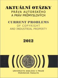 Aktuální otázky práva autorského a práv průmyslových (2012) 