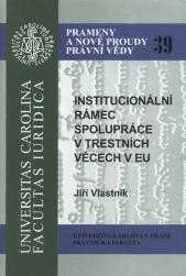 Institucionální rámec spolupráce v trestních věcech v EU 