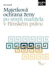 Majetková ochrana ženy po smrti manžela v římském právu