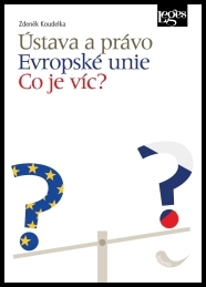 Ústava a právo Evropské unie. Co je víc?