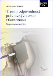 Trestní odpovědnost právnických osob v České republice - bilance a perspektivy