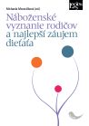 Náboženské vyznanie rodičov a najlepší záujem dieťaťa
