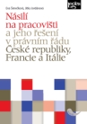 Násilí na pracovišti a jeho řešení v právním řádu České republiky, Francie a Itálie