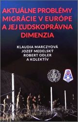 Aktuálne problémy migrácie a jeji ľudskoprávna dimenzia